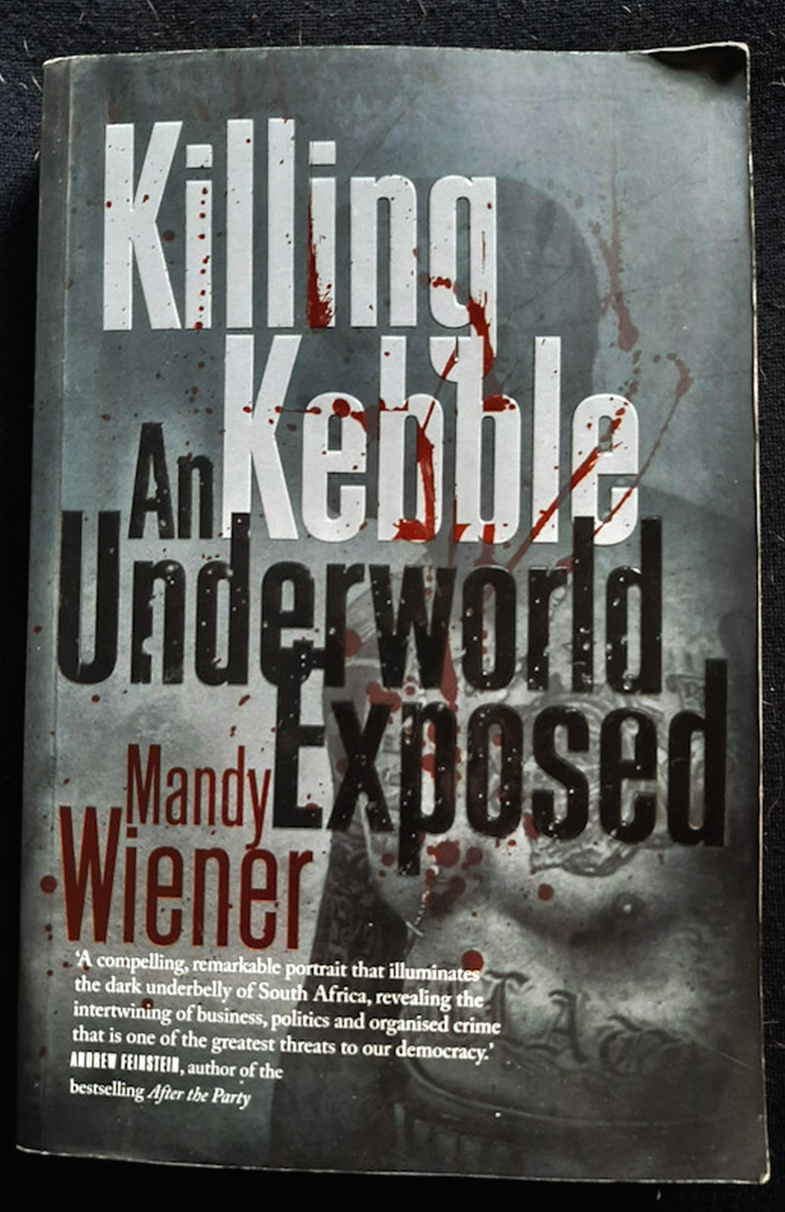 Front Cover Of Bestselling Book Killing Kebble: An Underworld Exposed (Mandy Wiener
)