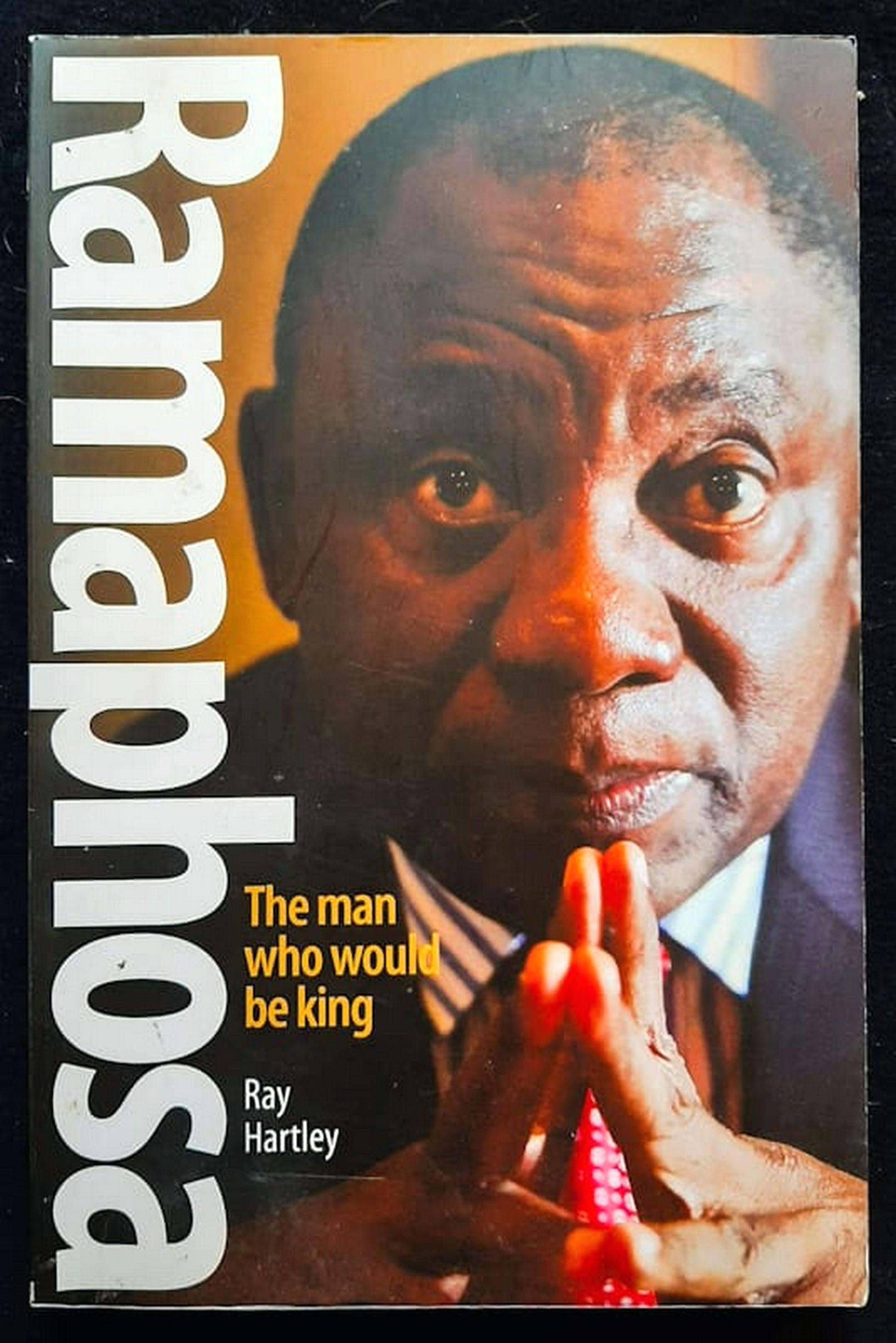 Front Cover Of Bestselling Book Ramaphosa: The Man Who Would Be King (Ray Hartley
)