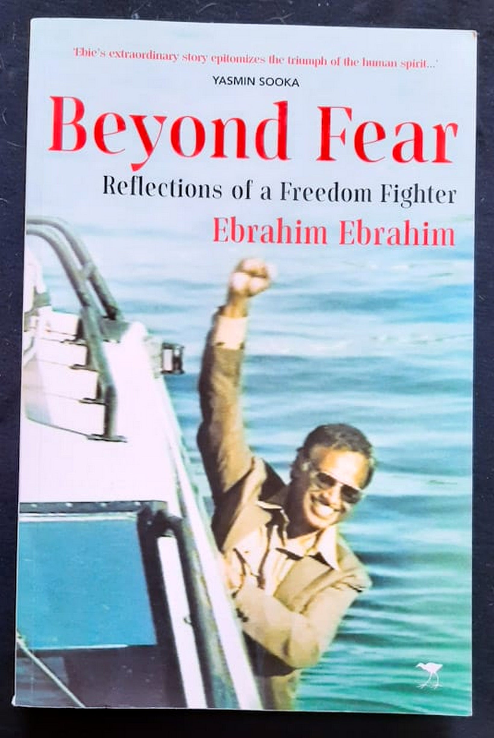 Front Cover Of Bestselling Book Beyond Fear - Reflections Of A Freedom Fighter (Ebrahim Ebrahim
)