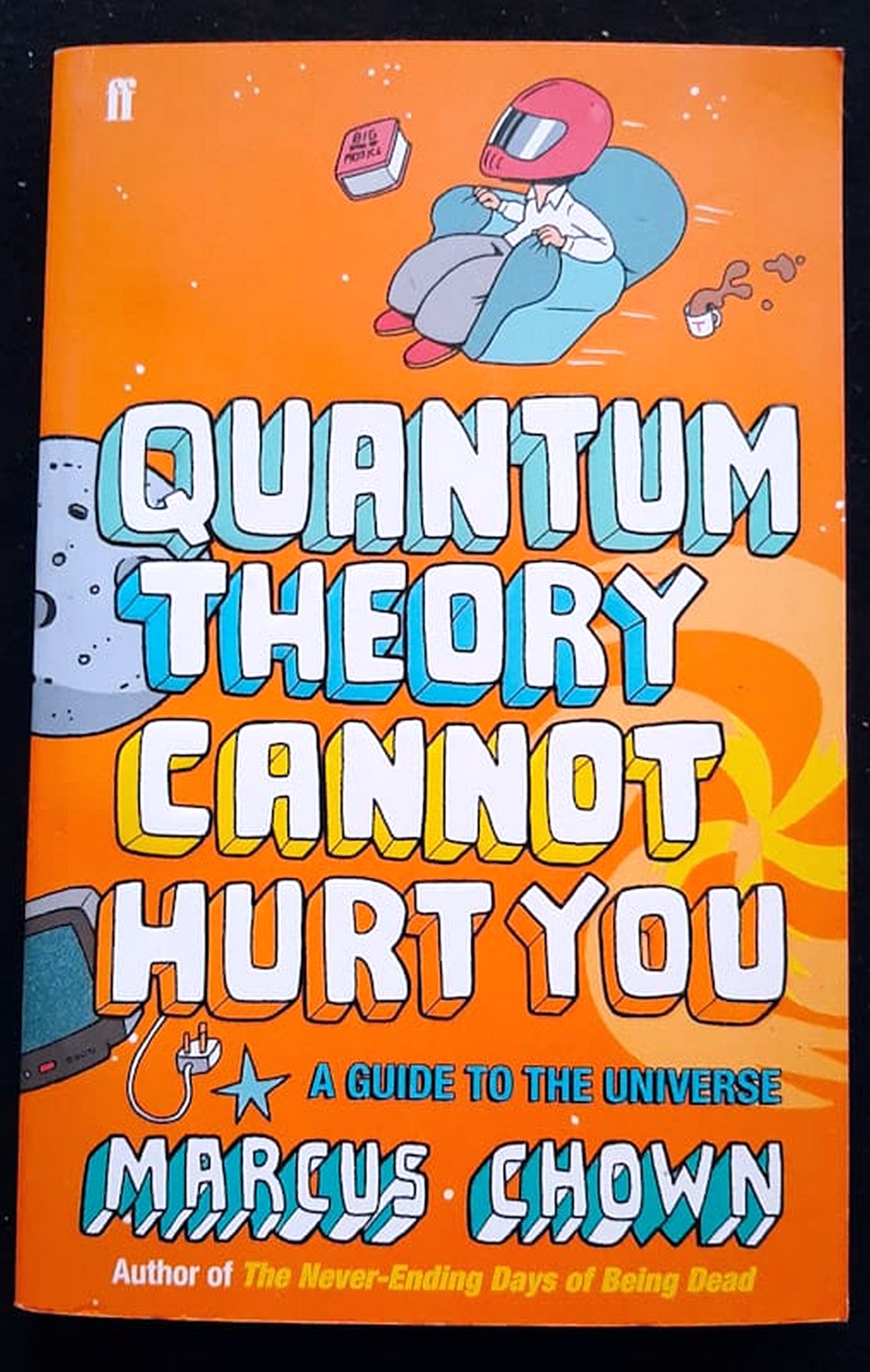 Front Cover Of Bestselling Book Quantum Theory Cannot Hurt You: A Guide To The Universe (Marcus Chown
)