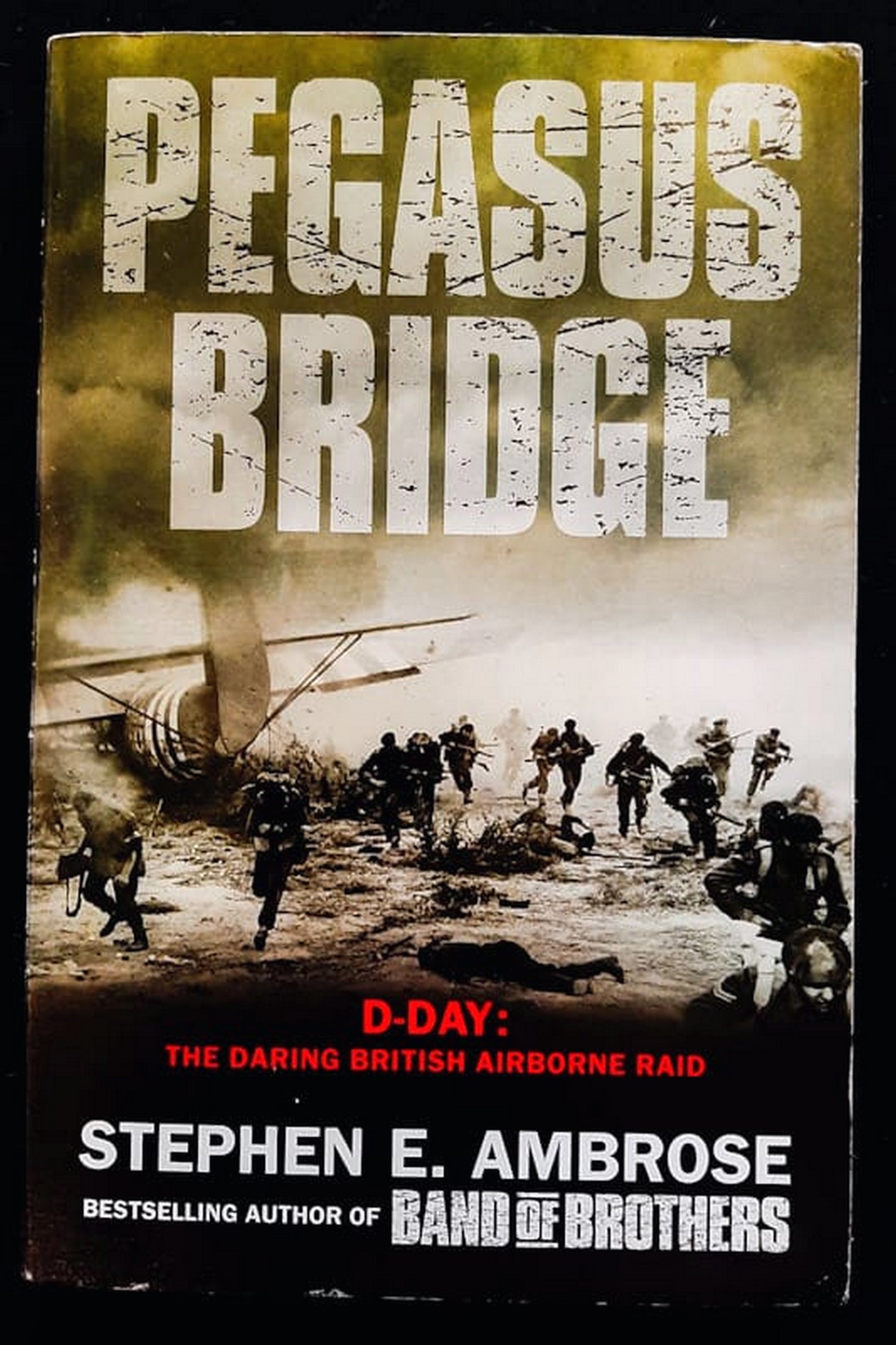 Front Cover Of Bestselling Book Pegasus Bridge: June 6, 1944 (Stephen E. Ambrose
)
