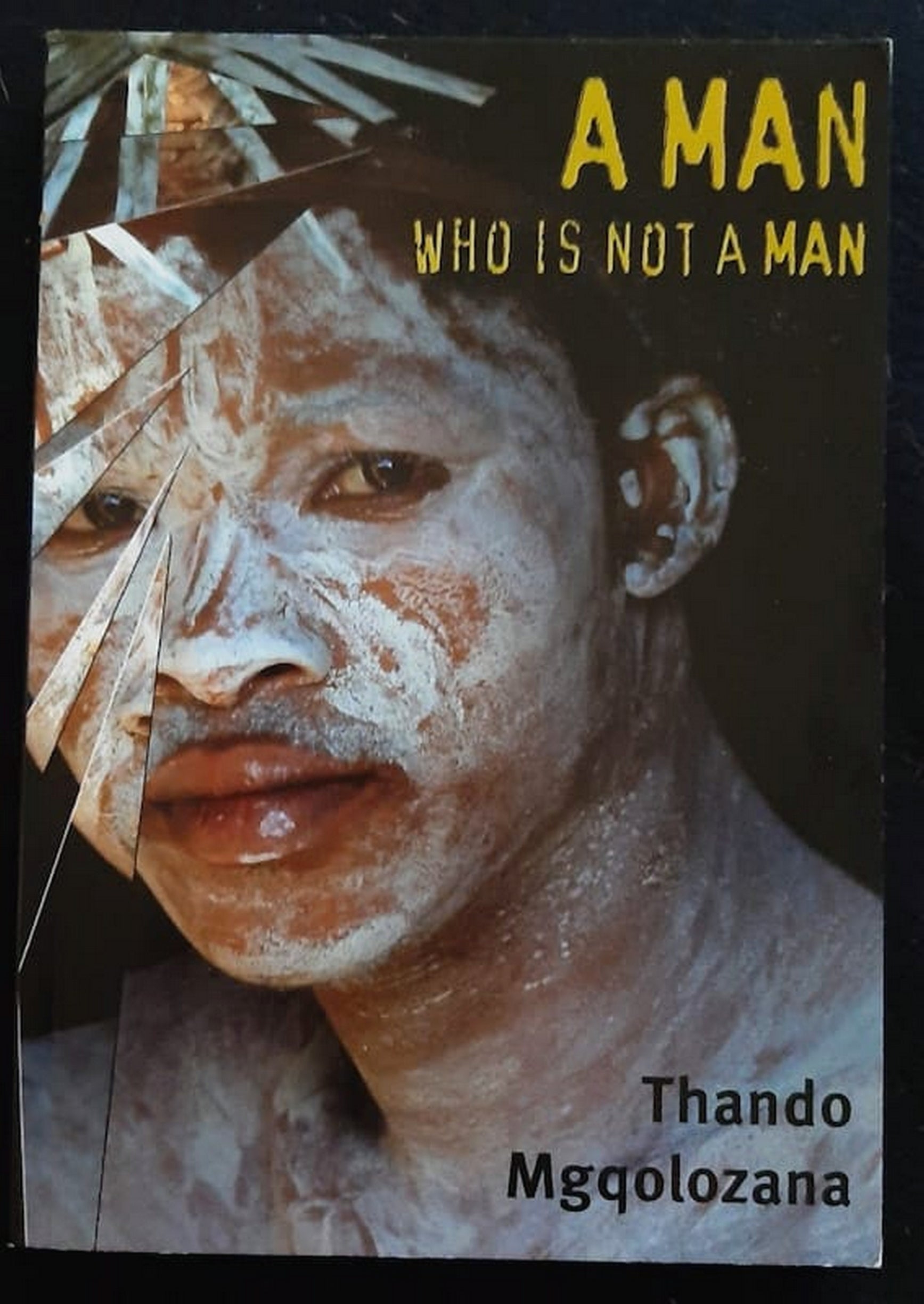 Front Cover Of Bestselling Book A Man Who Is Not A Man (Thando Mgqolozana
)