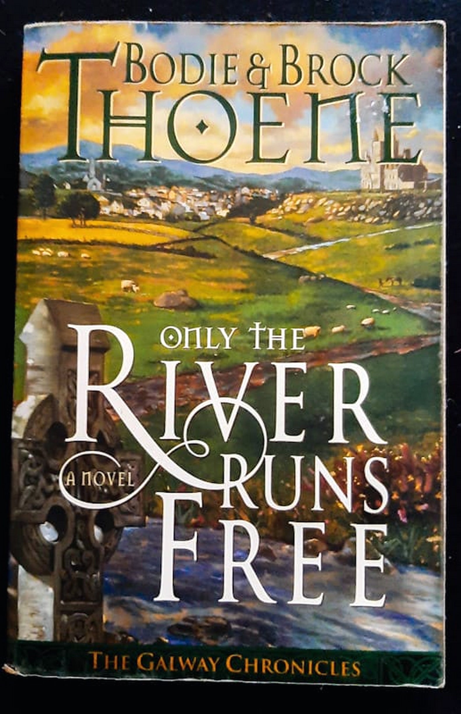 Front Cover Of Bestselling Book Only The River Runs Free (The Galway Chronicles #1) (Bodie And Brock Thoene
)