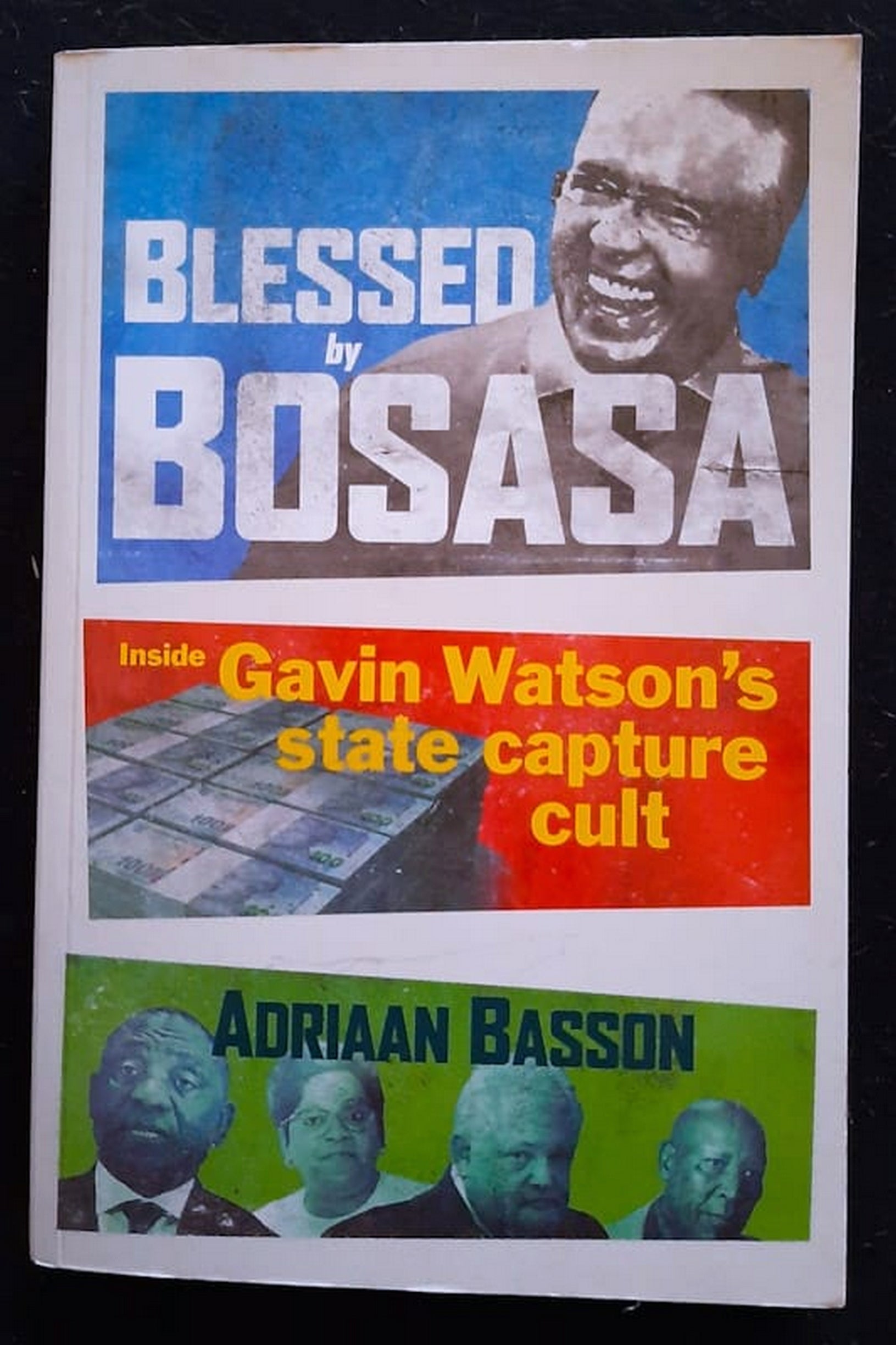 Front Cover Of Bestselling Book Blessed By Bosasa: Inside Gavin Watson'S State Capture Cult (Adriaan Basson
)
