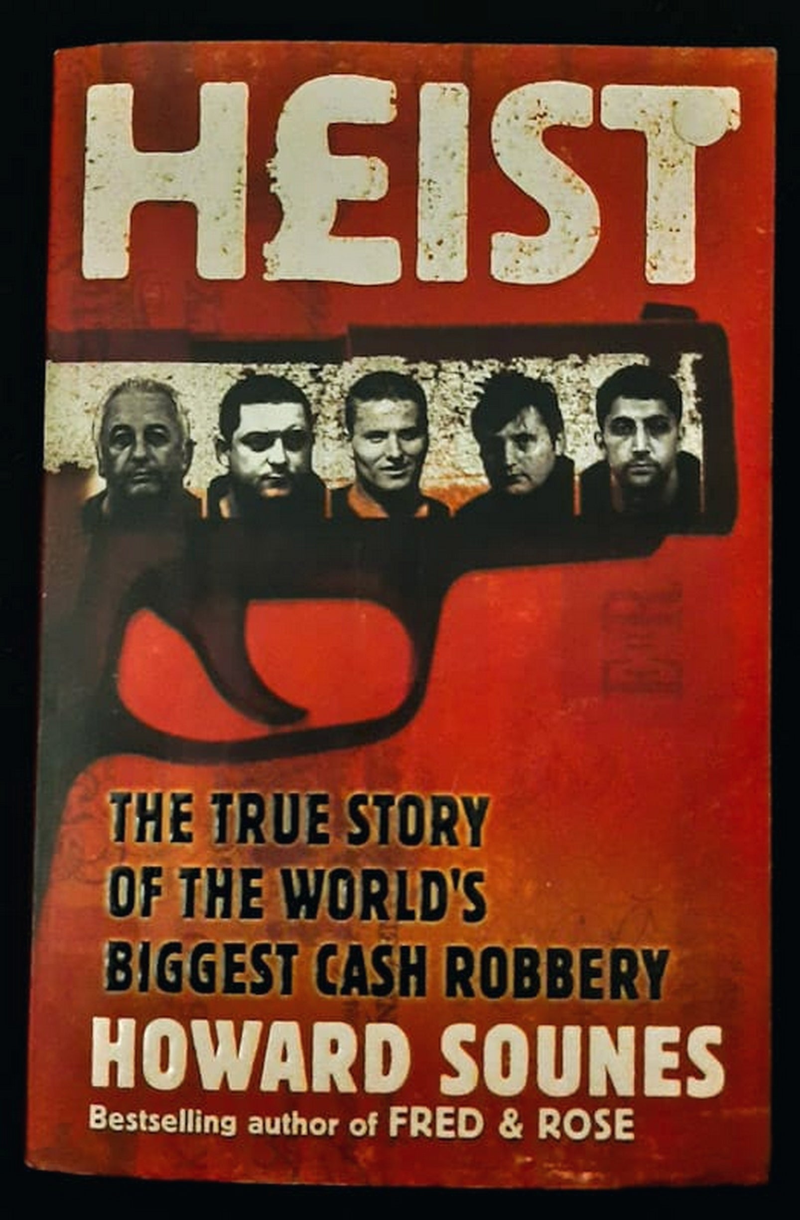 Front Cover Of Bestselling Book Heist: The True Story Of The World'S Biggest Cash Robbery (Howard Sounes
)