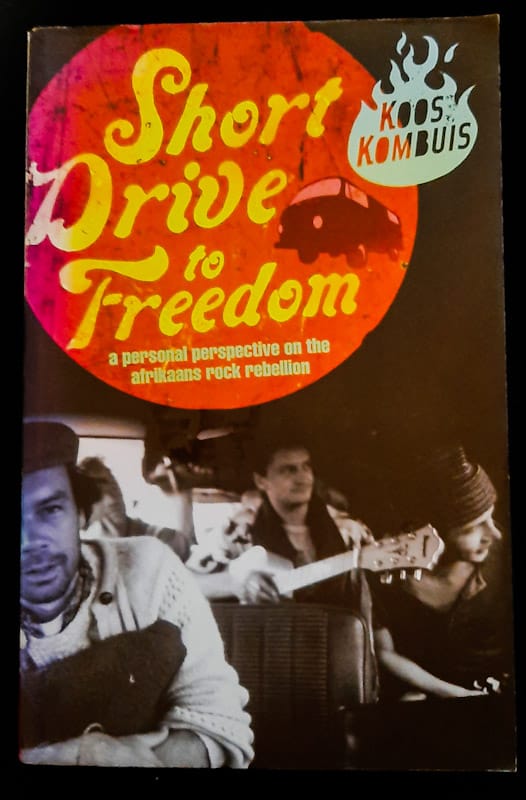 Front of cover of Short Drive To Freedom (Koos Kombuis)