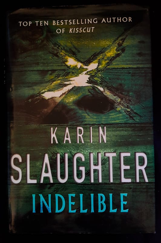 Front of cover of Indelible (Grant County #4) (Karin Slaughter)
