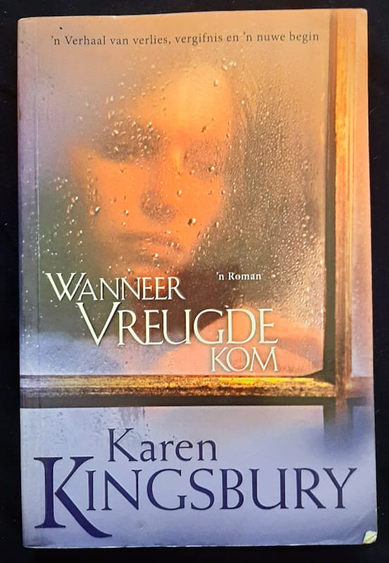 Front of cover of Wanneer Vreugde Kom (Karen Kingsbury)