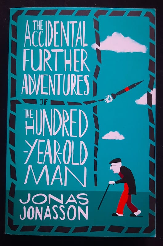 Front of cover of The Accidental Further Adventures Of The Hundred-Year-Old Man (Jonas Jonasson)