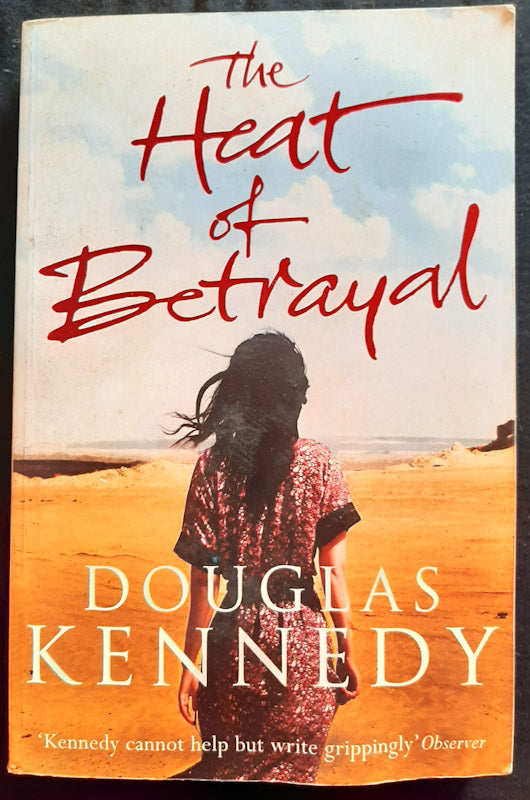 Front Cover Of The Heart Of Betrayal (Author: Douglas Kennedy
)