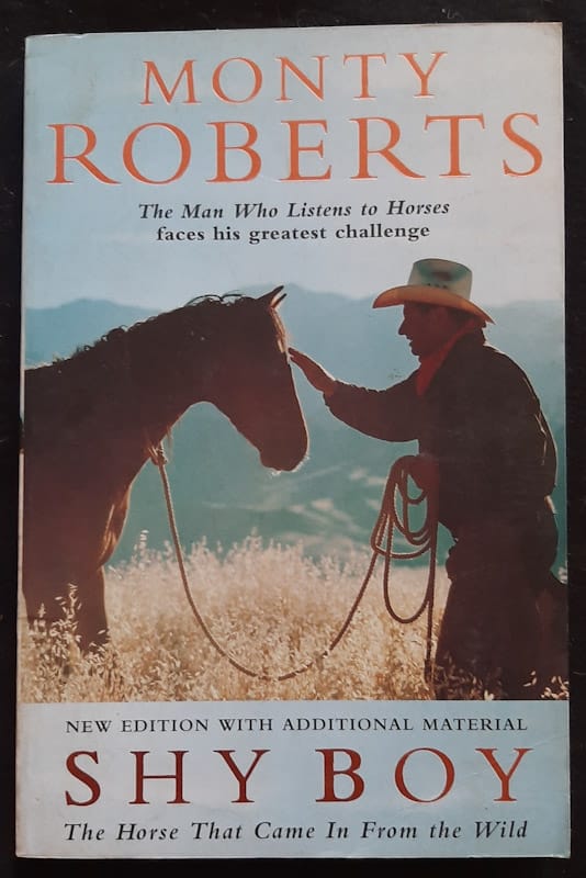Shy Boy: The Horse That Came In From The Wild (Monty Robert)