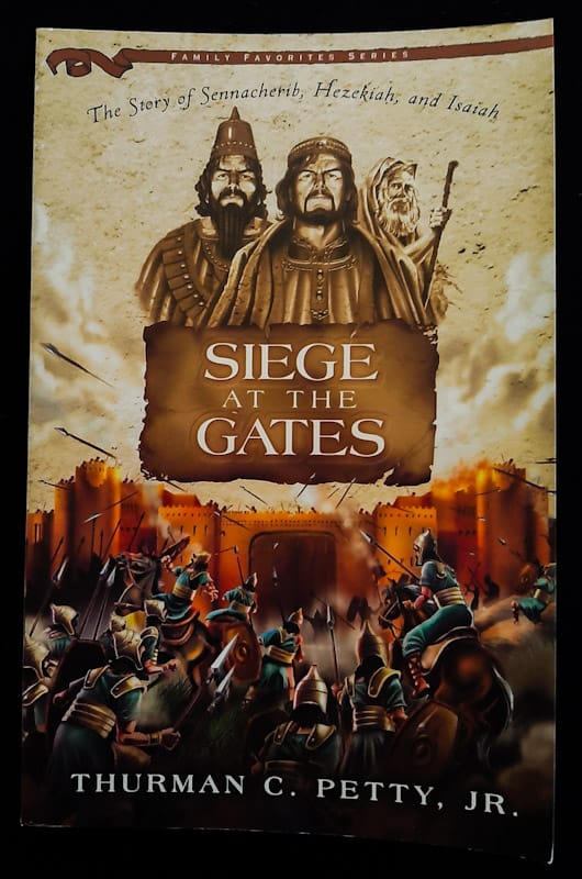 Siege At The Gates: The Story Hezekiah And Sennacherib (Thurman C. Petty Jr.)