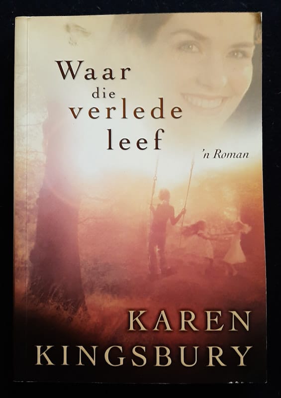 Waar Die Verlede Leef (Karen Kingsbury)