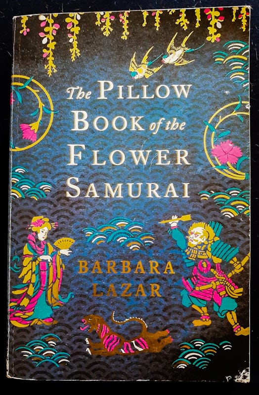 The Pillow Book Of The Flower Samurai (Barbara Lazar)