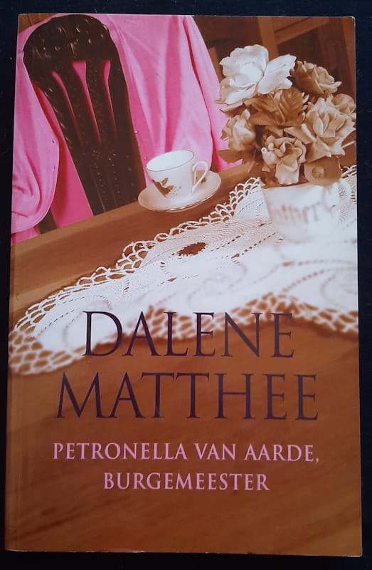 Petronella Van Aarde, Burgemeester (Dalene Matthee)