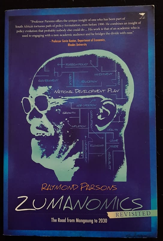 Zumanomics Revisited: The Road From Mangaung To 2030 (Raymond Parsons)