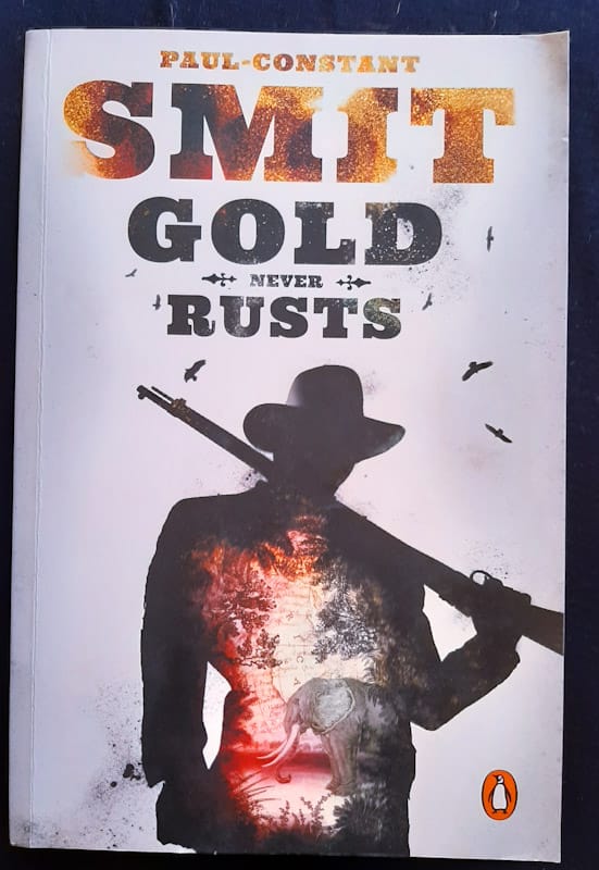 Gold Never Rusts (Paul-Constant Smit)