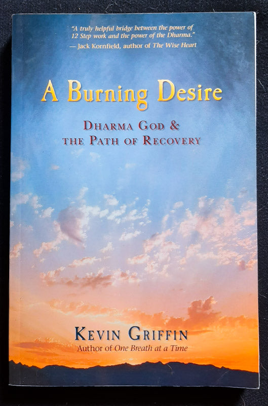 Front Cover Of A Burning Desire: Dharma God And The Path Of Recovery (Kevin Griffin
)