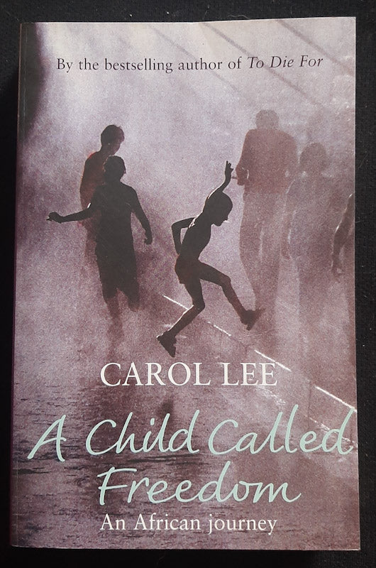 Front Cover Of A Child Called Freedom (Carol Lee
)