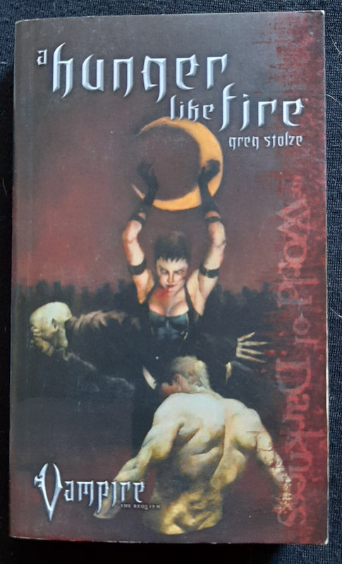 Front Cover Of A Hunger Like Fire (Vampire: The Requiem #1) (Greg Stolze
)