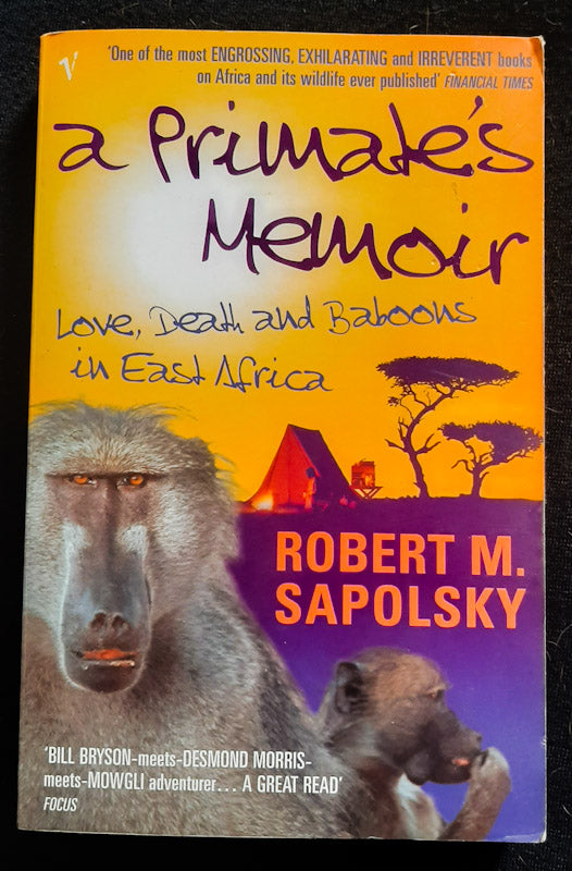 Front Cover Of A Primate'S Memoir : Love, Death And Baboons In East Africa (Robert M. Sapolsky
)