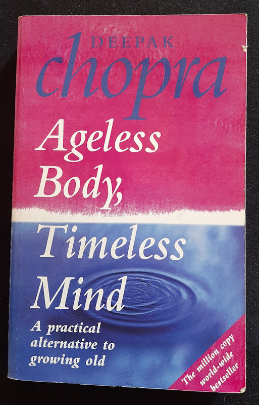 Front Cover Of Ageless Body, Timeless Mind: The Quantum Alternative To Growing Old (Deepak Chopra
)