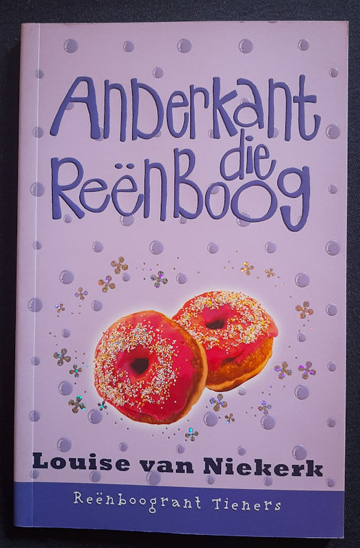 Front Cover Of Anderkant Die Reënboog (Reënboogrant Tieners #6) (Louise Van Niekerk
)