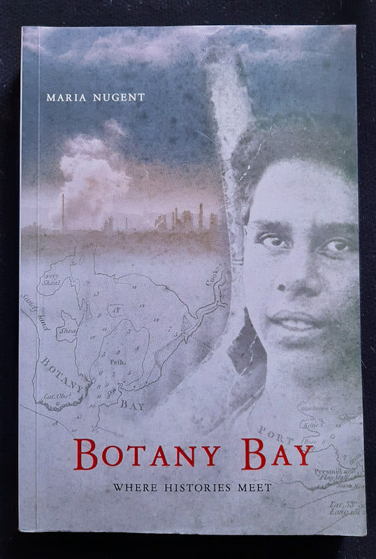 Front Cover Of Botany Bay: Where Histories Meet (Maria Nugent
)