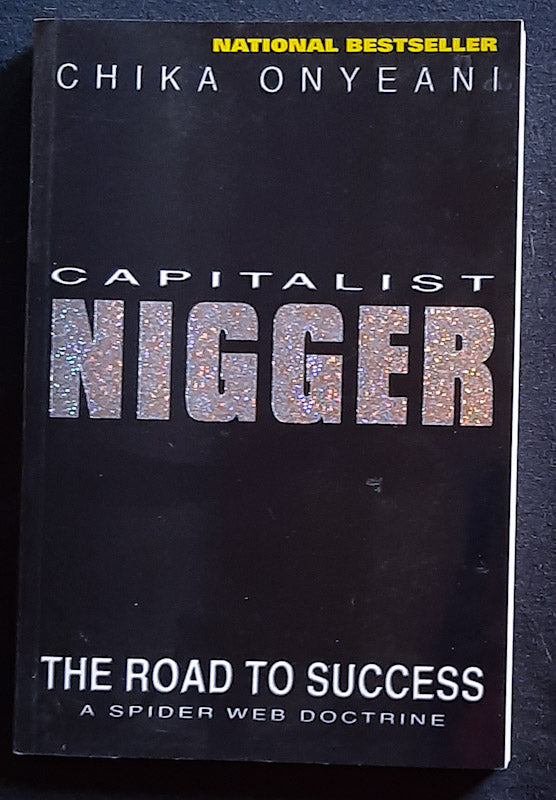 Front Cover Of Capitalist Nigger: The Road To Success – A Spider Web Doctrine (Chika Onyeani
)