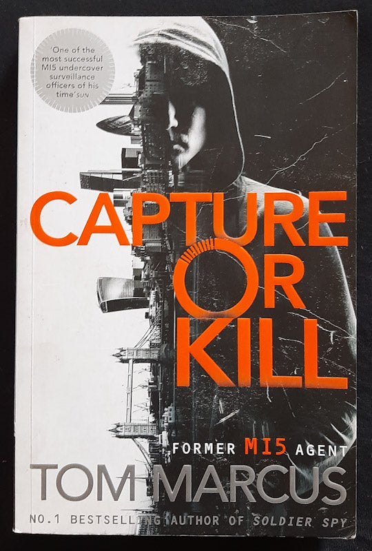 Front Cover Of Capture Or Kill (Matt Logan #1) (Tom Marcus
)