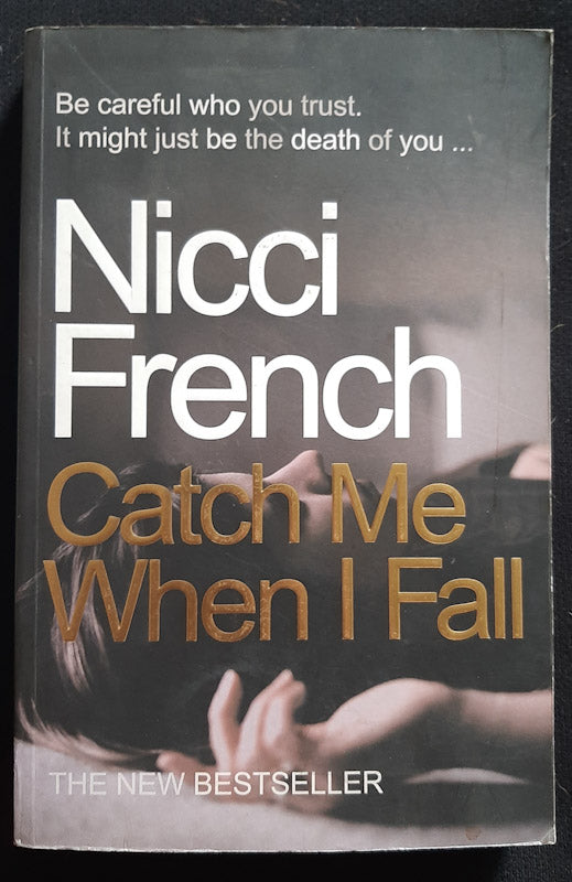 Front Cover Of Catch Me When I Fall (Nicci French
)