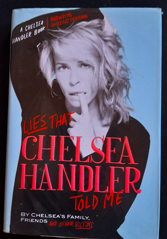 Front Cover Of Lies That Chelsea Handler Told Me (Chelsea Handler
)