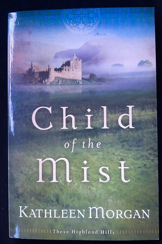 Front Cover Of Child Of The Mist (These Highland Hills #1) (Kathleen Morgan
)