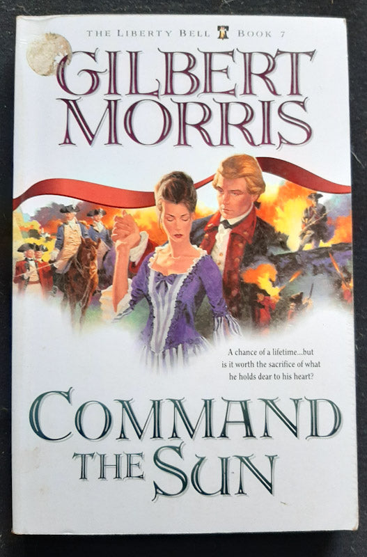 Front Cover Of Command The Sun (Liberty Bell #7) (Gilbert Morris
)