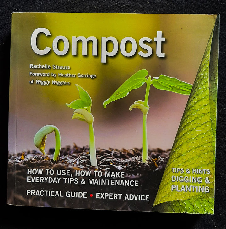 Front Cover Of Compost: How To Use, How To Make, Everyday Tips (Rachelle Strauss
)