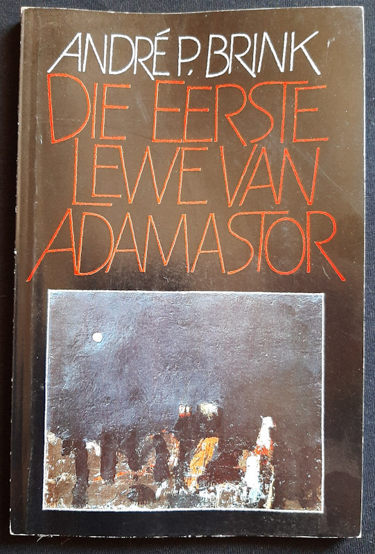 Front Cover Of Die Eerste Lewe Van Adamastor (Andre P. Brink
)