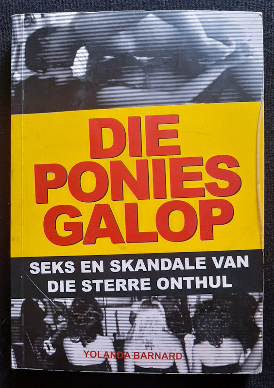 Front Cover Of Die Ponies Galop: Seks En Skandale Van Die Sterre Onthul (Yolanda Barnard
)