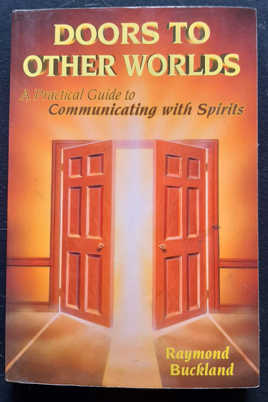 Front Cover Of Doors To Other Worlds: A Practical Guide To Communicating With Spirits (Raymond Buckland
)