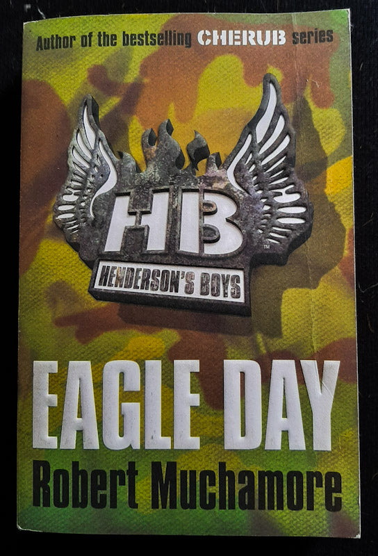 Front Cover Of Eagle Day (Henderson'S Boys #2) (Robert Muchamore
)