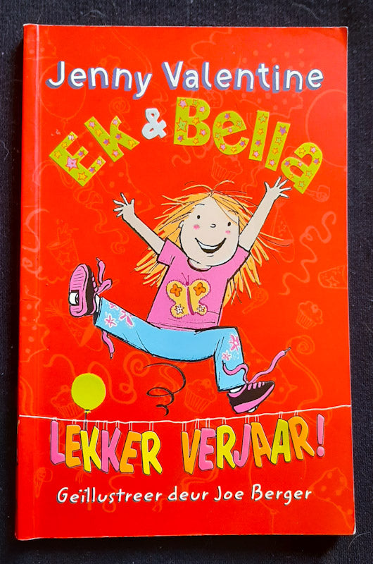 Front Cover Of Ek En Bella: Lekker Verjaar (Jenny Valentine
)