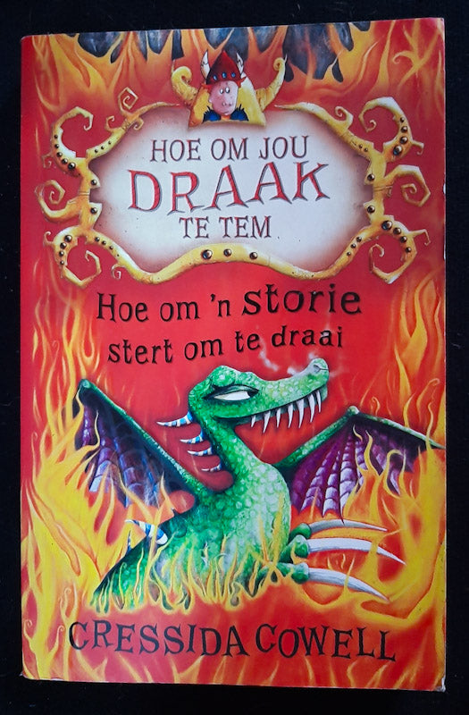 Front Cover Of Hoe Om 'N Storie Stert Om Te Draai (How To Train Your Dragon #5) (Cressida Cowell
)