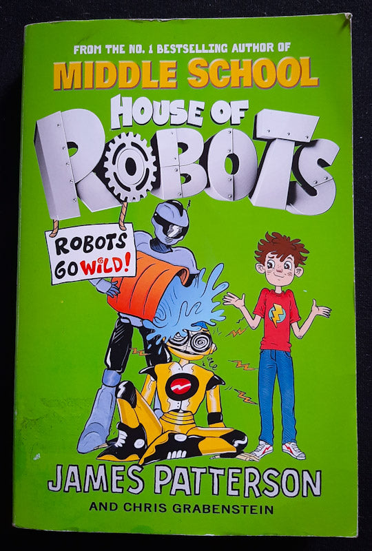 Front Cover Of Robots Go Wild! (House Of Robots #2) (James Patterson
)