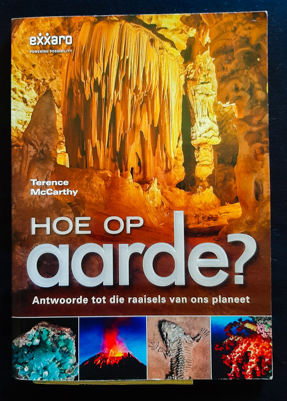 Front Cover Of Hoe Op Aarde?: Antwoorde Tot Die Raaisels Van Ons Planeet (Terence Mccarthy
)