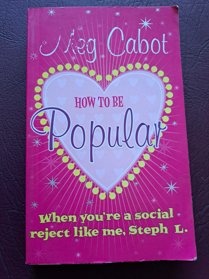 Front Cover Of The Best-Selling Book How To Be Popular : When You'Re A Social Reject Like Me, Steph L Meg Cabot