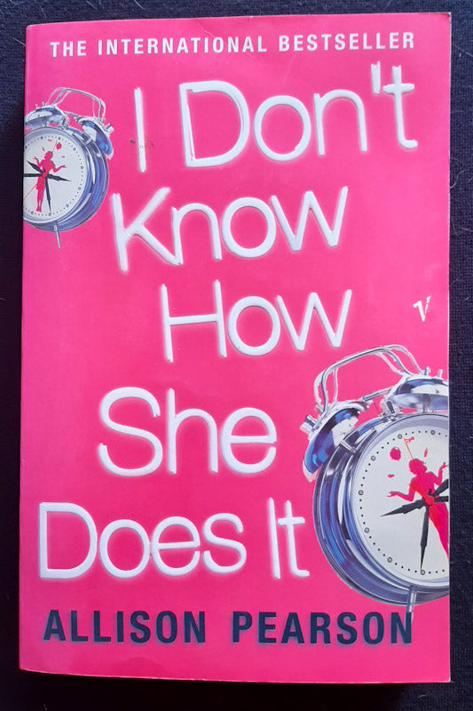 Front Cover Of I Don'T Know How She Does It (Kate Reddy #1) (Allison Pearson
)