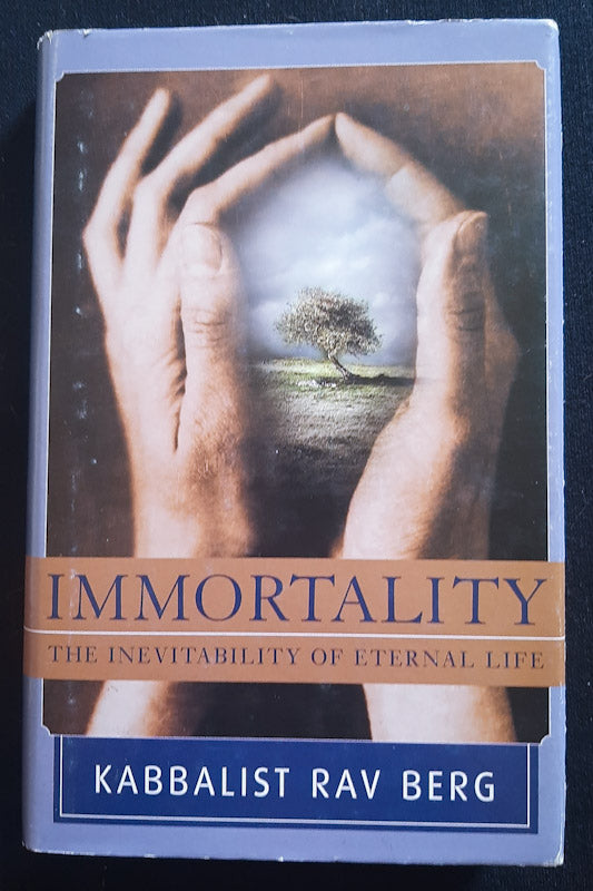 Front Cover Of Immortality: The Inevitability Of Eternal Life (Rav Berg
)