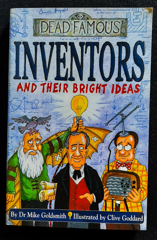 Front Cover Of Dead Famous Inventors And Their Bright Ideas (Mike Goldsmith
)