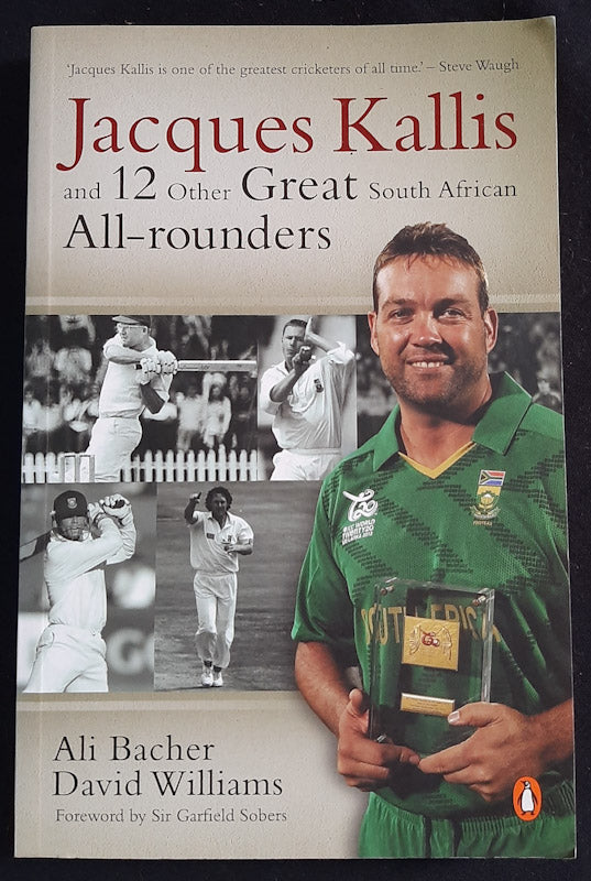 Front Cover Of Jacques Kallis And 12 Other Great South African All Rounders (Ali Bacher
)