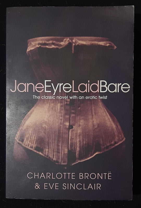 Front Cover Of Jane Eyre Laid Bare (Charlotte Bronte, Eve Sinclair)