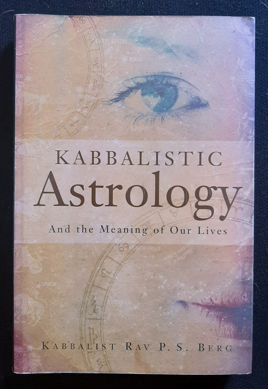 Front Cover Of Kabbalistic Astrology: And The Meaning Of Our Lives (<Span Class="Contributorlink__Name" Data-Testid="Name">Philip S. Berg</Span>
)